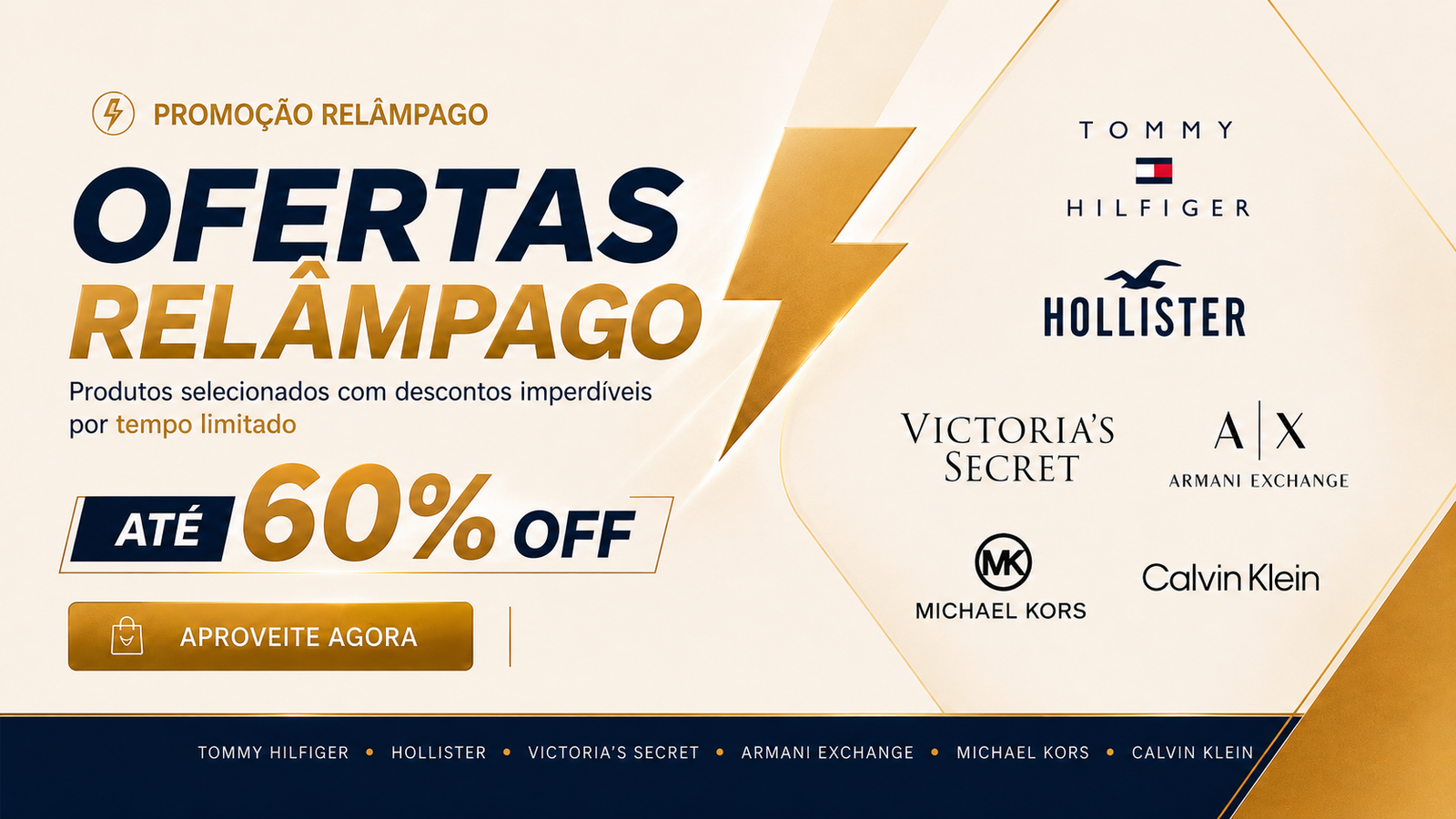 Promoção Ofertas Relâmpago - até 60% OFF em Tommy Hilfiger, Hollister, Victoria's Secret, Armani Exchange, Michael Kors e Calvin Klein
